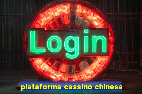 plataforma cassino chinesa